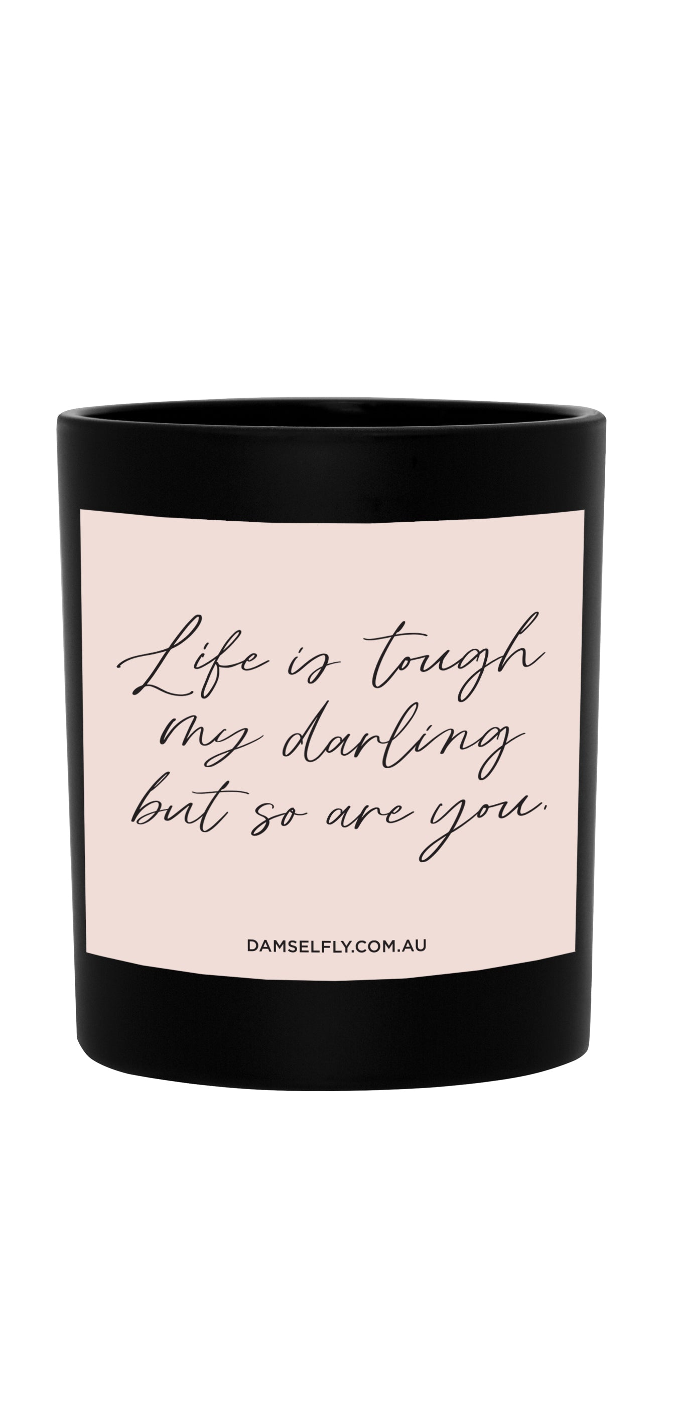 Life Is Tough My Darling But So Are You Quote Candle