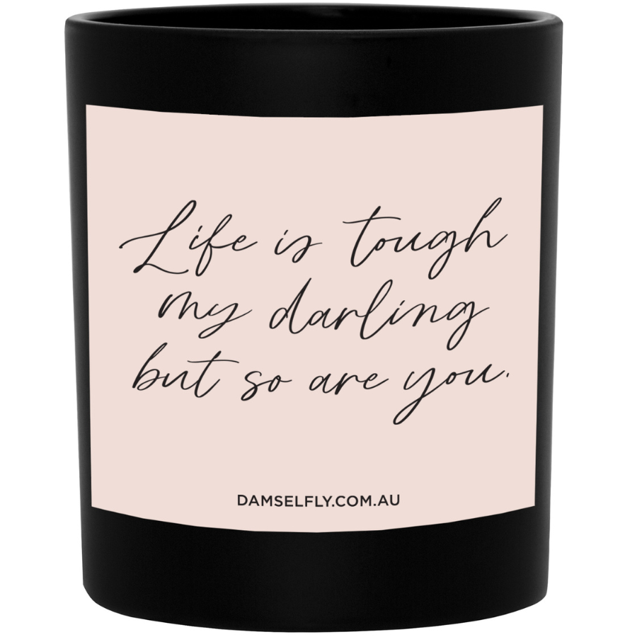 Life Is Tough My Darling But So Are You Quote Candle